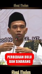 UATADZ ABDUL SOMAD TERLUCU , PERBEDAAN DULU DAN SEKARANG 