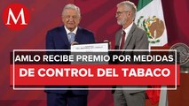 AMLO recibe Premio del Día Mundial sin Tabaco de la OMS