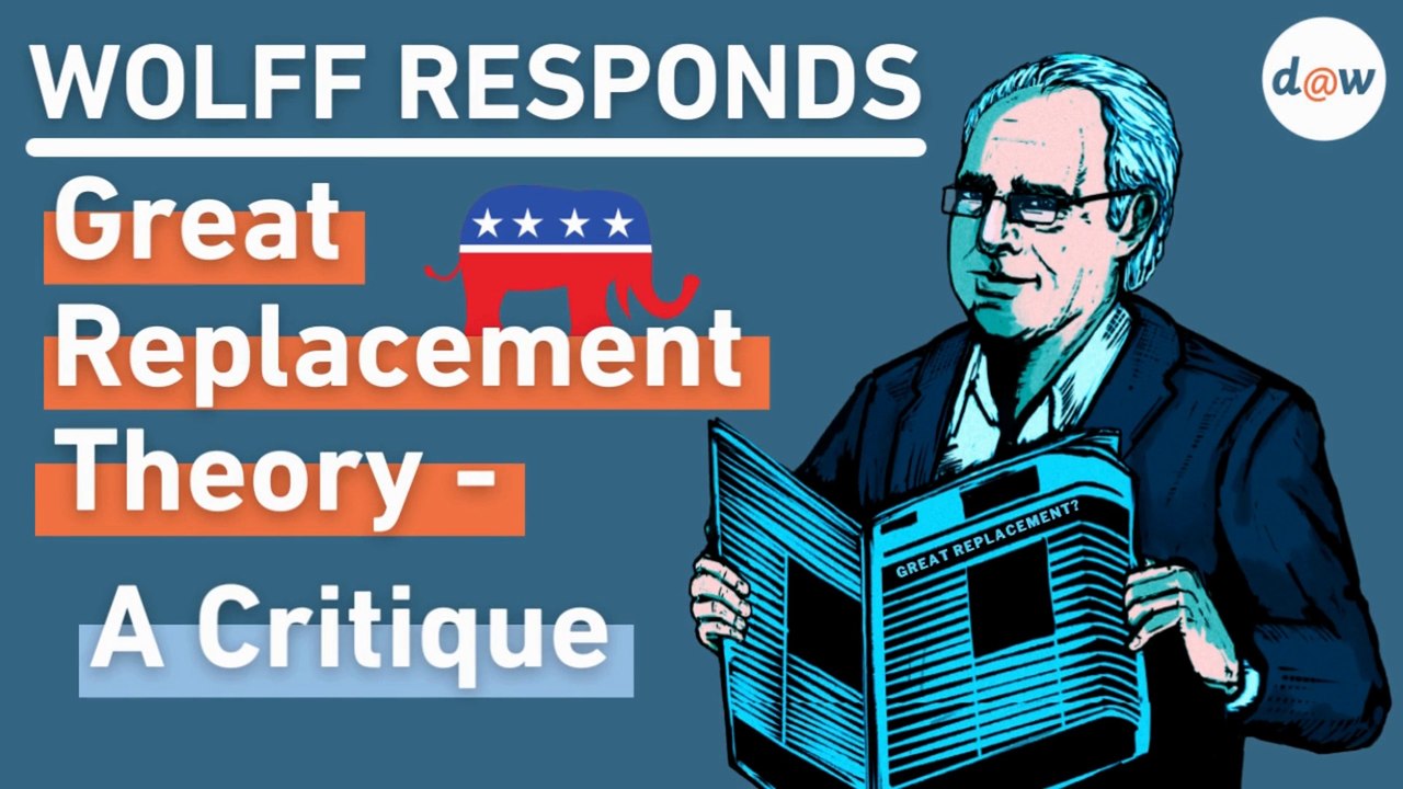 Wolff Responds: Great Replacement Theory - A Critique