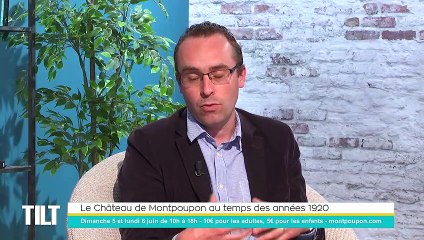 TILT - 31/05/2022 - Partie 1 - Le Château de Montpoupon au temps des années 1920