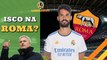 LANCE! Rápido: Isco pode jogar na Roma, Bragantino e Goiás jogam na Copa do Brasil e mais!