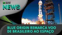 Ao Vivo | Blue Origin remarca voo de brasileiro ao espaço | 31/05/2022 | #OlharDigital