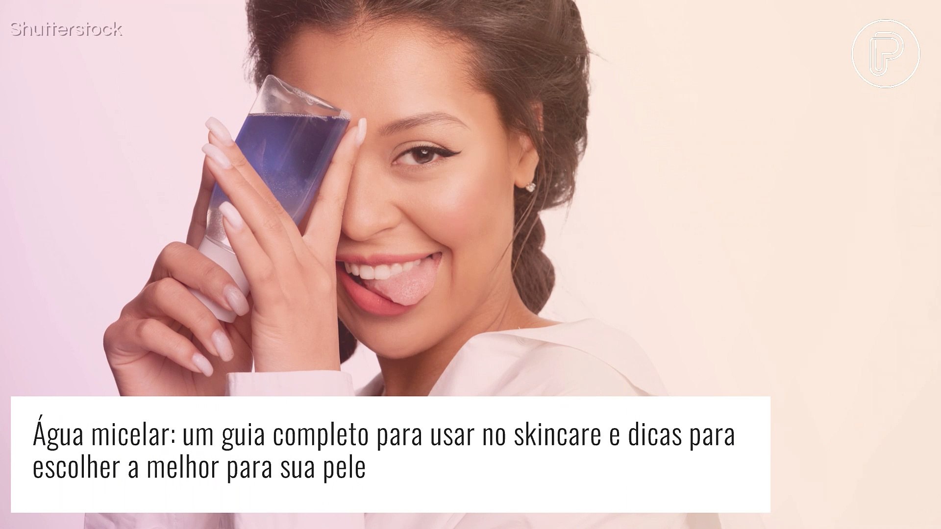 Água micelar: um guia completo para usar no skincare e dicas para escolher a melhor para sua pele