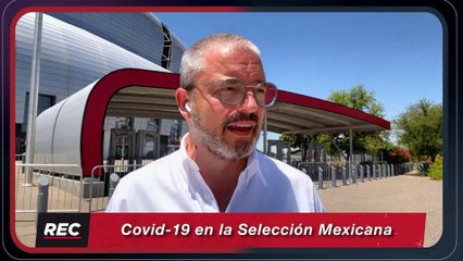 Covid-19 en la Selección Mexicana - Reacción en Cadena