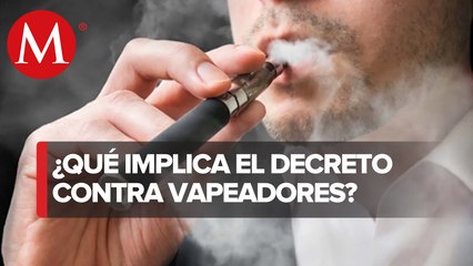 ¿Por qué ya no se podrán vender los vapeadores en México?