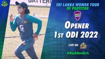 Opener | Pakistan Women vs Sri Lanka Women | 1st ODI 2022 | PCB | MA2T