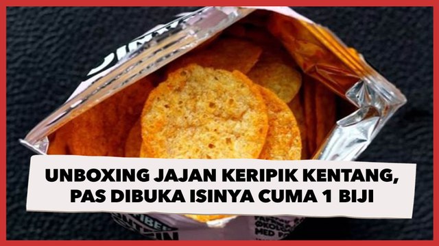Viral Video Unboxing Jajan Keripik Kentang, Pas Dibuka Isinya Cuma 1 Biji