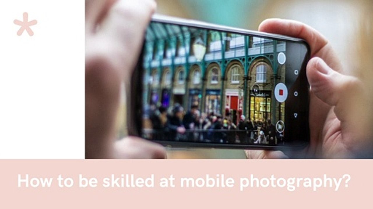 Mohit Bansal Chandigarh- How to be skilled at mobile photography