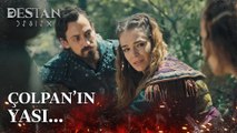 Çolpan, Saltuk için ağlıyor-  Destan  25. Bölüm