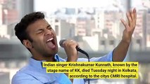 Indian singer 'KK' d at 53