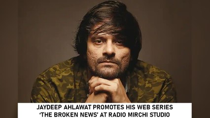 Jaydeep Ahlawat Promotes His Web Series-‘The Broken News’ At Radio Mirchi Studio