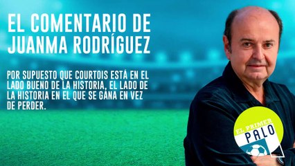 Juanma Rodríguez: "Por supuesto que Courtois está en el lado bueno de la historia"