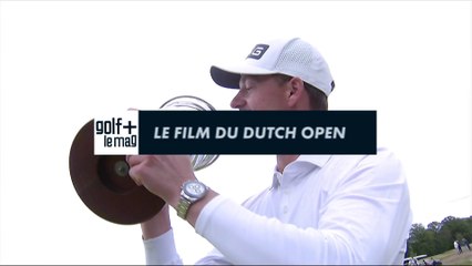 Le Film du Dutch Open - Dp World Tour Golf+ le mag