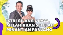 Istri Gilang Dirga Melahirkan Anak Pertama Setelah Penantian Panjang, Namanya Disorot Penuh Makna