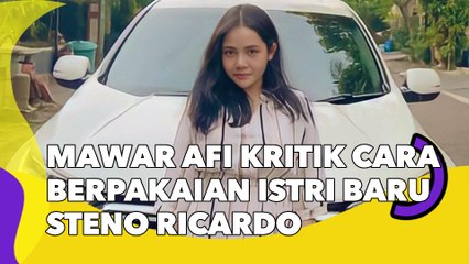 Mawar AFI Kritik Cara Berpakaian Istri Baru Steno Ricardo