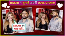 Rakhi Sawant Reveals Her Love Story With Adil Khan, Says 'Nikah Ka Pata Nahi
