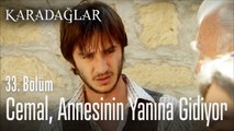 Cemal annesinin yanına gidiyor - Karadağlar 33. Bölüm