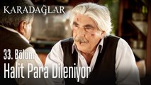 Halit para dileniyor - Karadağlar 33. Bölüm