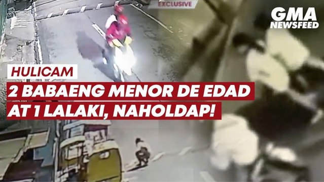 HULICAM: 2 babaeng menor de edad at 1 lalaki, naholdap! | GMA News Feed