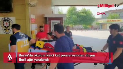 Okulun penceresinden düşen Beril ağır yaralandı