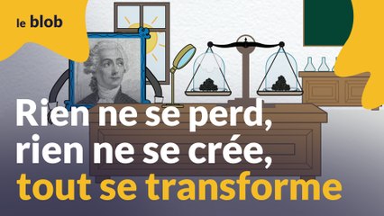 Rien ne se perd, rien ne se crée, tout se transforme