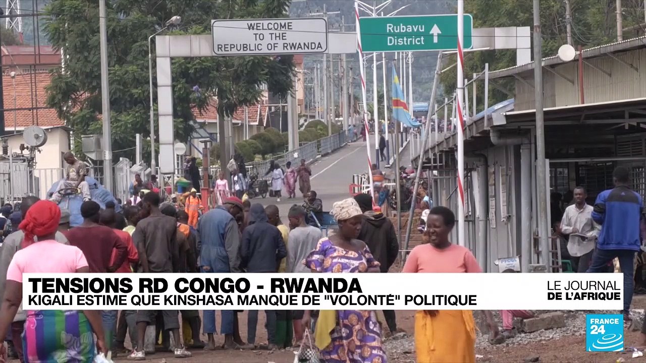 Tensions RD Congo - Rwanda : Kigali estime que Kinshasa manque de "volonté" politique