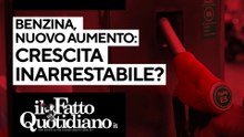 Benzina, nuovo aumento: crescita inarrestabile? Segui la diretta con Peter Gomez
