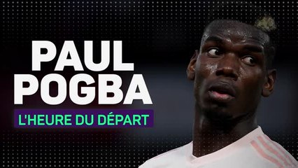 Man Utd - Paul Pogba, l’heure du départ