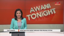 AWANI Tonight: Make rich pay more for fuel through Tier Pricing System - Economist