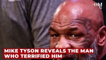 Mike Tyson confesses he is terrified of this man