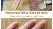 Homemade Oil to Get Soft Nails by Umme Raheel