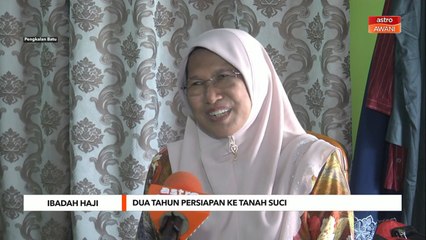 Ibadah Haji | Dua tahun persiapan ke Tanah Suci