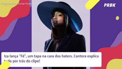 Em "Fé", Iza passa por cima dos haters e explica tudo sobre o clipe: "Trabalho terapêutico"