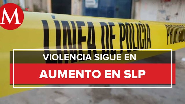 Continúan hechos violentos en San Luis Potosí