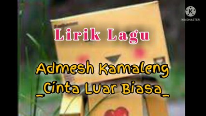 Lirik lagu_admesh kamaleng_"Cinta luar biasa"
