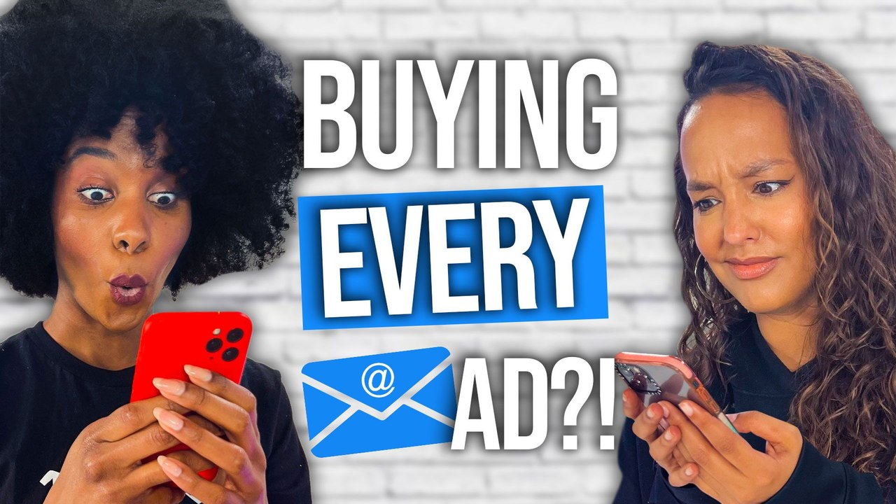 Buying Everything Our Email Advertised to Us?!