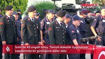 İzmir'de 43 engelli birey bir günlüğüne asker oldu