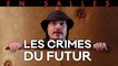 Vlog #720 - Les Crimes du Futur