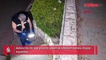 Yüzünü yıkamak isterken kanala düşüp kayboldu