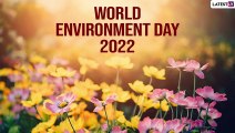 World Environment Day 2022 Wishes: Images, Quotes, Greetings and Sayings To Celebrate Eco Day