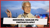 Ogah Respons Calon Potensial Tapi Tak Didukung Partai, Gerindra: Ganjar Itu Partainya Apa?