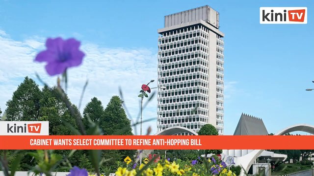 Cabinet wants select committee to refine anti-hopping bill
