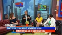 Ernesto D'alessio limpia el nombre de su hijo ¿Señalado de agresión sexual?