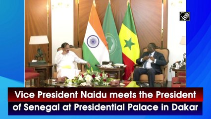 Vice President Naidu meets President of Senegal at Presidential Palace in Dakar