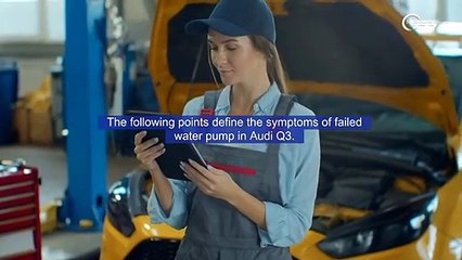 The Must-Know Audi Q3 Water Pump Failure Symptoms in Louisville
