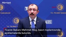 Ticaret Bakanı Mehmet Muş, basın toplantısında açıklamalarda bulundu