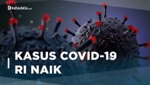 Kasus Covid-19 Naik Lagi, Tertinggi Sejak 3 Pekan | Katadata Indonesia