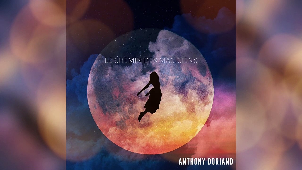 ANTHONY DORIAND - LE CHEMIN DES MAGICIENS [AUDIO OFFICIEL]