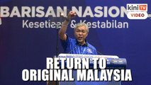 Zahid:  BN will return ‘original’ Malaysia