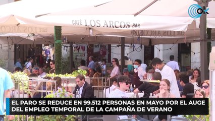 El paro se reduce en 99.512 personas en mayo por el auge del empleo temporal de la campaña de verano